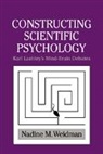Nadine Weidman, Nadine M. Weidman, Nadine M. (Harvard University Weidman, Mitchell G. Ash, William R. Woodward - Constructing Scientific Psychology