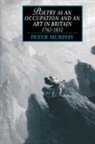 Peter T. Murphy - Poetry As an Occupation and an Art in Britain, 1760-1830