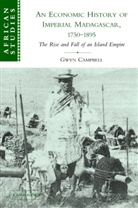 Gwyn Campbell, Gwyn (Mcgill University Campbell, David Anderson, Carolyn Brown - Economic History of Imperial Madagascar, 1750-1895