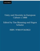 Schulze Blanning, Tim (Professor of Modern European Histor Blanning, Tim Schulze Blanning, Tim Blanning, Hagen Schulze - Unity and Diversity in European Culture C.1800