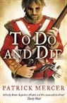 Patrick Mercer, Mercer Patrick - To Do and Die