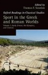 Thomas F. Scanlon, Thomas F. (Professor of Classics Scanlon, Thomas F. Scanlon, Thomas F. (Professor of Classics Scanlon - Sport in the Greek and Roman Worlds: Volume 1