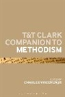Charles Yrigoyen, Professor Charles Yrigoyen, Charles Yrigoyen Jr, Charles Yrigoyen, Professor Charles Yrigoyen, Charles Yrigoyen Jr - T&T Clark Companion to Methodism