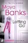 Maya Banks, Maya (Author) Banks - Letting Go: Surrender Trilogy Book 1