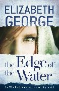 Elizabeth George - The Edge of the Water - The Edge of Nowhere Series volume 2