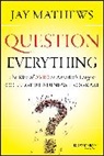 Mathews, J Mathews, J. Mathews, Jay Mathews, Mathews Jay - Question Everything