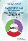 John Buckley, Gill Furze, J Jones, Jennifer Jones, Jennifer Buckley Jones, Jennifer Furze Jones... - Cardiovascular Prevention and Rehabilitation in Practice