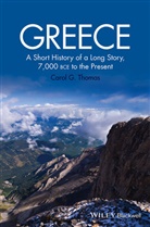 Carol G Thomas, Carol G. Thomas, Cg Thomas - Greece - A Short History of a Long Story, 7,000 Bce to the Present