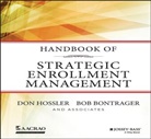Bob Bontrager, Bob (American Association of Collegiate Registrars and Admissions Officers) Bontrager, D Hossler, Do Hossler, Don Hossler, Don (Indiana University Bloomington) Hossler... - Handbook of Strategic Enrollment Management