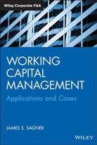 Sagner, J Sagner, James Sagner, James S Sagner, James S. Sagner - Working Capital Management
