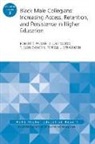 AEHE, T. Elon Dancy, Robert T. Palmer, Robert T. Wood Palmer, Terrell L. Strayhorn, J. Luke Wood... - Black Male Collegians: Increasing Access, Retention, Persistence in