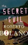 Roberto Bolano, Roberto Bolaño - Secret of Evil