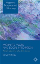 S Dedeoglu, S. Dedeoglu, Saniye Dedeoglu - Migrants, Work and Social Integration