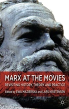 Lars Kristensen, Ewa Kristensen Mazierska, Lars Kristensen, Mazierska, E Mazierska, E. Mazierska... - Marx At the Movies