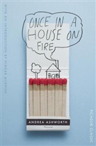 Andrea Ashworth - Once in a House on Fire