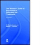 W. Brad Johnson, W. Brad (United States Naval Academy Johnson, W. Brad Johnson Johnson, W.brad Johnson Johnson, William L. Johnson, William L. (Whitworth College Johnson... - Minister''s Guide to Psychological Disorders and Treatments