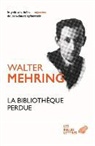 Gilberte Marchegay, Martin Dreyfus, Walter Mehring, Walter (1896-1981) Mehring, MEHRING WALTER, Robert Minder... - La bibliothèque perdue : autobiographie d'une culture