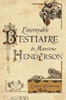 Caspar Henderson, Golbanou Moghaddas, Caspar Henderson, Henderson Caspar, Henderson/caspar, Pierre Salina... - L'incroyable bestiaire de monsieur Henderson