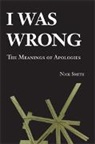 Nick Smith - I Was Wrong