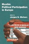 J. Nielsen, Jorgen Nielsen, Jorgen (University of Copenhagen) Nielsen, Jorgen S Nielsen, Jorgen S. Nielsen, Jrgen S. Nielsen... - Muslim Political Participation in Europe