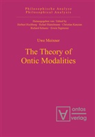 Uwe Meixner - The Theory of Ontic Modalities