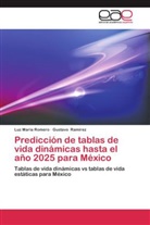 Gustavo Ramírez, Luz Marí Romero, Luz María Romero - Predicción de tablas de vida dinámicas hasta el año 2025 para México