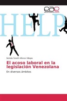 Nohelia Yaneth Alfonzo Villegas - El acoso laboral en la legislación Venezolana