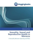 Abdessamad Dialmy - Sexuality, Sexual and Reproductive Health in Morocco