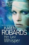 Karen Robards - Her Last Whisper