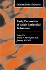 David P. (Institute of Criminology Farrington, David P. Coid Farrington, Alfred Blumstein, Jeremy W. Coid, David P. Farrington - Early Prevention of Adult Antisocial Behaviour