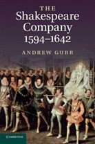 Andrew Gurr, Andrew (University of Reading) Gurr, Gurr Andrew - Shakespeare Company, 1594-1642