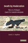 David A Koplow, David A. Koplow - Death By Moderation