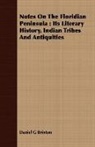 Daniel G Brinton, Daniel G. Brinton, Daniel Garrison Brinton - Notes on the Floridian Peninsula : Its L