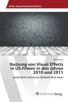 Kai Heinricy - Nutzung von Visual Effects in US-Filmen in den Jahren 2010 und 2011