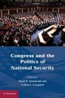 David P Auerswald, David P. Auerswald, David P. Campbell Auerswald, David P Auerswald, David P. Auerswald, Auerswald David P.... - Congress and the Politics of National Security