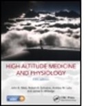 Andrew M. Luks, James S. Milledge, Robert B. Schoene, John B. West, John B. (Professor of Medicine &amp; Physiology West, John B. Schoene West - High Altitude Medicine and Physiology 5e