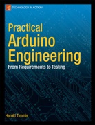 Harold Timmis - Practical Arduino Engineering