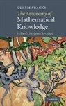 Curtis Franks, Curtis (Assistant Professor of Philosophy Franks - Autonomy of Mathematical Knowledge