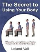 Leland Vall - Secret to Using Your Body