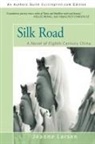 Jeanne Larsen - Silk Road: A Novel of Eighth-Century Chi