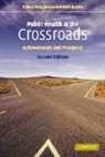 Robert Beaglehole, Robert (World Health Organization Beaglehole, Robert Bonita Beaglehole, Beaglehole Robert, Ruth Bonita, Bonita Ruth - Public Health At the Crossroads