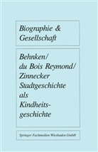 Imbk Behnken, Imbke Behnken, Manuel du Bois-Reymond, Manuela du Bois-Reymond, Zinnecker, Jürgen Zinnecker - Stadtgeschichte als Kindheitsgeschichte