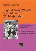 Wilfried Ferchhoff - Jugend an der Wende vom 20. zum 21. Jahrhundert