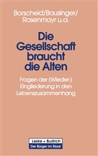 Herman Bausinger, Hermann Bausinger, Pete Borscheid, Peter Borscheid, Leo Rosenmayr, Leopold Rosenmayr - Die Gesellschaft braucht die Alten