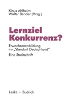 Klau Ahlheim, Klaus Ahlheim, BENDER, Bender, Walter Bender - Lernziel Konkurrenz?