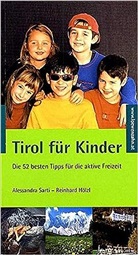 Reinhard Hölzl, Alessandra Sarti - Tirol für Kinder