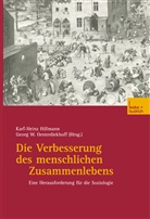 Karl-Hein Hillmann, Karl-Heinz Hillmann, Georg Oesterdiekhoff, Georg W. Oesterdiekhoff, W Oesterdiekhoff, W Oesterdiekhoff - Die Verbesserung des menschlichen Zusammenlebens