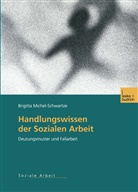 Brigitta Michel-Schwartze - Handlungswissen der Sozialen Arbeit