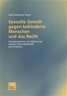 Juli Zinsmeister, Julia Zinsmeister - Sexuelle Gewalt gegen behinderte Menschen und das Recht