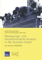 Josef Koch, Lotte Rose, Jochem Schirp, Jürgen Vieth - Bewegungs- und körperorientierte Ansätze in der Sozialen Arbeit